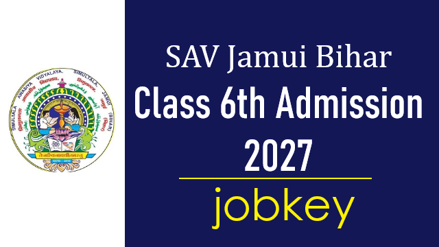 SAV Jamui Bihar Class VI 6th Admission Online Form 2027-jobkey